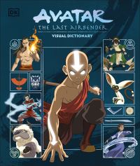 Book Cover for Avatar The Last Airbender Visual Dictionary by DK