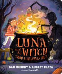 Book Cover for Luna and the Witch Throw a Halloween Party by Aubrey Plaza, Dan Murphy