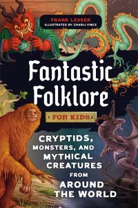 Book Cover for Fantastic Folklore for Kids by Frank Lesser