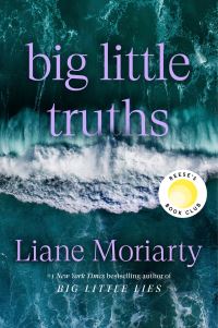 Book Cover for Big Little Truths: Reese's Book Club by Liane Moriarty