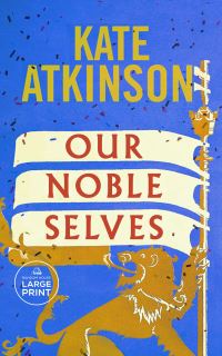 Book Cover for Our Noble Selves by Kate Atkinson