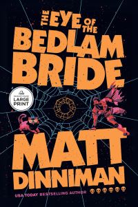 Book Cover for The Eye of the Bedlam Bride by Matt Dinniman
