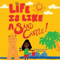 Book Cover for Life Is Like a Sand Castle! by Nianza L Payne