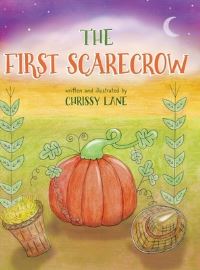 Book Cover for The First Scarecrow by Chrissy Lane