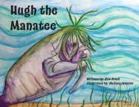 Book Cover for Hugh the Manatee by Kim Dowd