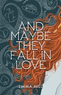 Book Cover for And Maybe They Fall In Love by Emma Hill