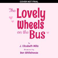 Book Cover for Lovely Wheels on the Bus by J Elizabeth Mills