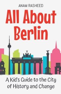 Book Cover for All About Berlin by Anam Rasheed