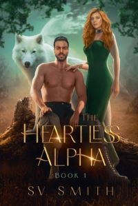 Book Cover for The Heartless Alpha by V Smith S