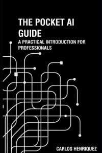Book Cover for The Pocket AI Guide by Carlos Henriquez