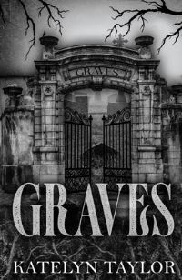 Book Cover for Graves by Katelyn Taylor