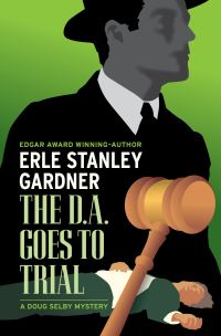 Book Cover for The D.A. Goes to Trial by Erle Stanley Gardner