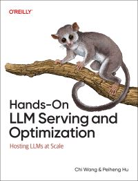 Book Cover for Hands-On LLM Serving and Optimization by Chi Wang, Peiheng Hu