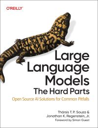 Book Cover for Large Language Models: The Hard Parts by Thársis T P Souza, Jonathan Regenstein