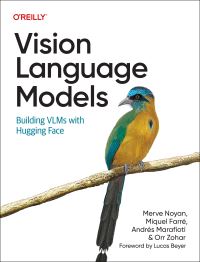 Book Cover for Vision Language Models by Merve Noyan, Andrés Marafioti, Miquel Farré, Orr Zohar