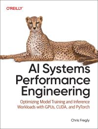 Book Cover for AI Systems Performance Engineering by Chris Fregly
