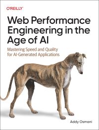 Book Cover for Web Performance Engineering in the Age of AI by Addy Osmani