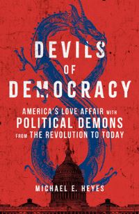 Book Cover for Devils of Democracy by Michael E Heyes