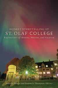 Book Cover for Honest Storytelling at St. Olaf College by Anthony Bateza, Deanna a Thompson