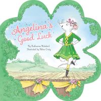 Book Cover for Angelina's Good Luck by Katharine Holabird
