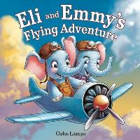 Book Cover for Eli and Emmy Flying Adventure by Cohe Lamps