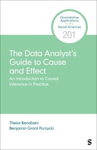 Book Cover for The Data Analyst's Guide to Cause and Effect by Theiss Bendixen, Benjamin Grant Purzycki