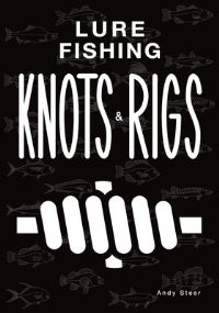 Book Cover for Lure Fishing Knots And Rigs by Andy Steer