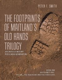 Book Cover for The Footprints of Maitland's Old Hands Trilogy by Peter F Smith