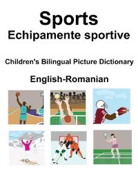 Book Cover for English-Romanian Sports / Echipamente Sportive Children's Bilingual Picture Dictionary by Richard Carlson