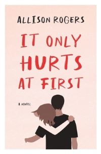 Book Cover for It Only Hurts at First by Allison Rogers