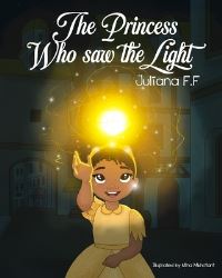 Book Cover for The Princess Who Saw the Light by Juliana F F