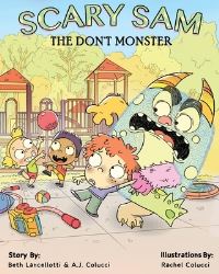 Book Cover for Scary Sam the DON'T Monster by Beth Lancellotti Psy D, A J Colucci