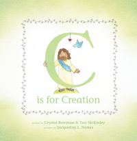 Book Cover for C Is for Creation by Crystal Bowman, Teri McKinley