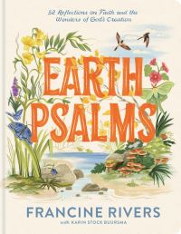 Book Cover for Earth Psalms by Francine Rivers, Karin Stock Buursma