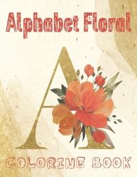 Book Cover for Alphabet Coloring for Adults and Children by Angelica Preston