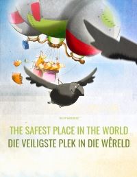 Book Cover for The Safest Place in the World/Die Veiligste Plek in Die Wêreld by Talitha Wolmarans, Sandra Hamer, David Hamer