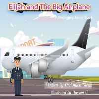 Book Cover for Elijah and The Big Airplane by Chuck Glenn