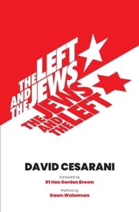 Book Cover for The Left and the Jews, The Jews and the Left by David Cesarani