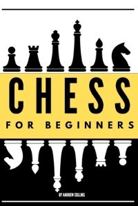Book Cover for Chess For Beginners by Andrew Collins