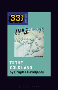 Book Cover for J.M.K.E.'s to the Cold Land by Brigitta Davidjants