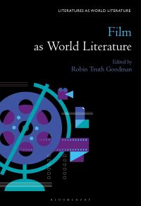 Book Cover for Film as World Literature by Robin Truth Goodman