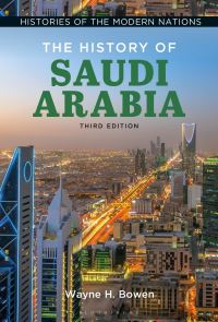 Book Cover for The History of Saudi Arabia by Wayne H Bowen