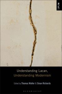 Book Cover for Understanding Lacan, Understanding Modernism by Thomas Waller, Sinan Richards