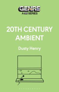 Book Cover for 20th Century Ambient by Dusty Henry