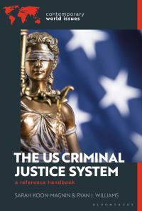 Book Cover for The US Criminal Justice System by Sarah KoonMagnin, Ryan J Williams