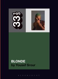 Book Cover for Frank Ocean's Blonde by Yousef Srour