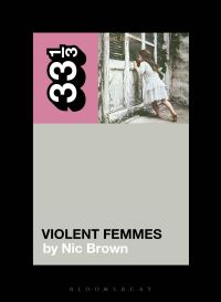 Book Cover for Violent Femmes' Violent Femmes by Nic Brown