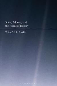 Book Cover for Kant, Adorno, and the Forms of History by William S Allen