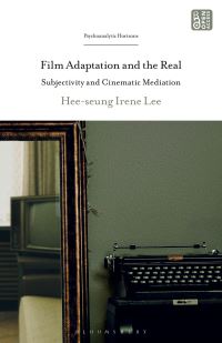 Book Cover for Film Adaptation and the Real by Heeseung Irene Lee