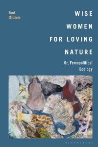 Book Cover for Wise Women for Loving Nature by Rodney James Giblett